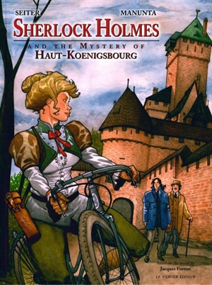 Sherlock Holmes. Vol. 1. Sherlock Holmes and the mystery of Haut-Koenigsbourg - Roger Seiter