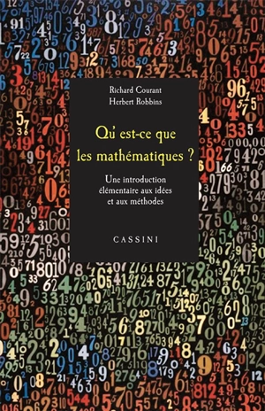 Qu'est-ce que les mathématiques ? : une introduction élémentaire aux idées et aux méthodes - Richard Courant