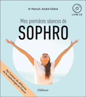 Mes premières séances de sophro - Patrick-André Chéné