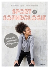 Sport et sophrologie : préparation, performance et récupération - Patrick-André Chéné
