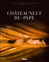 Châteauneuf-du-pape : la quatrième dimension - Jean-Charles Chapuzet