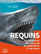Requins : les seigneurs des mers de la préhistoire à nos jours - Yang Yang