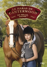 Le haras de Canterwood. Vol. 1. En selle, Sacha ! - Jessica Burkhart
