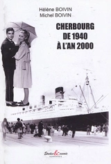 Cherbourg : de 1940 à l'an 2000 - Hélène Boivin