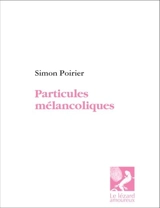 Particules mélancoliques - Poirier, Si