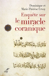 Enquête sur le miracle coranique - Dominique Urvoy