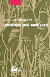 Louange des mousses - Véronique Brindeau