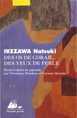 Des os de corail, des yeux de perle. Voyages vers le Nord. Espérance - Natsuki Ikezawa
