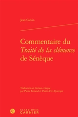 Commentaire du Traité de la clémence de Sénèque - Jean Calvin