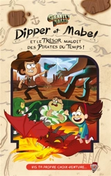 Gravity Falls : Dipper et Mabel et le trésor maudit des pirates du temps ! - Walt Disney company