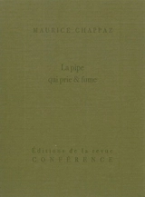 La pipe qui prie & fume - Maurice Chappaz