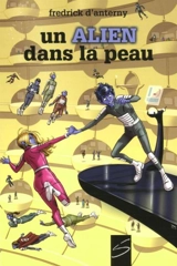 Un alien dans la peau - Fredrick d' Anterny