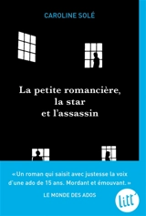La petite romancière, la star et l'assassin - Caroline Solé