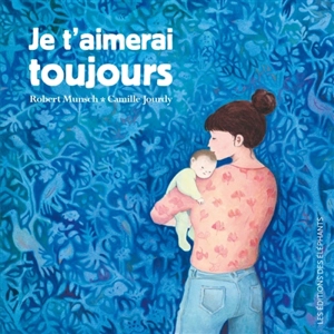 Je t'aimerai toujours - Robert Munsch