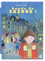 Bande de zazous ! - Guillaume Nail