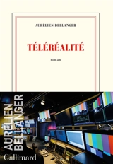 Téléréalité - Aurélien Bellanger