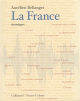 La France : chroniques - Aurélien Bellanger
