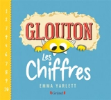 Glouton. Les chiffres - Emma Yarlett