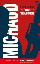 Quand j'étais Théodore Seaborn - Martin Michaud