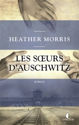 Les soeurs d'Auschwitz - Heather Morris