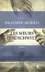 Les soeurs d'Auschwitz - Heather Morris