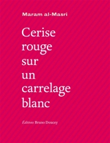 Cerise rouge sur un carrelage blanc - Maram al- Masri