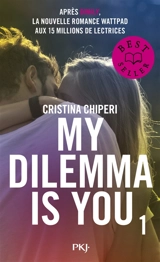 My dilemma is you. Vol. 1 - Cristina Chiperi