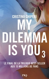 My dilemma is you. Vol. 3 - Cristina Chiperi
