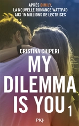 My dilemma is you. Vol. 1 - Cristina Chiperi