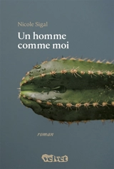 Un homme comme moi - Nicole Sigal