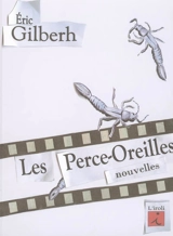 Les perce-oreilles - Eric Gilberh