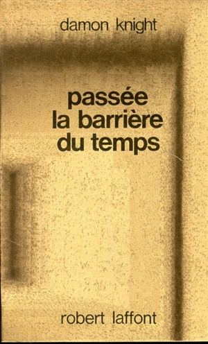Passée la barrière du temps - Damon Knight