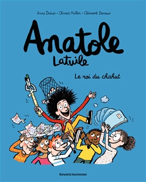 Anatole Latuile. Vol. 8. Le roi du chahut - Anne Didier