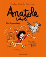 Anatole Latuile. Vol. 6. Pas de panique ! - Anne Didier