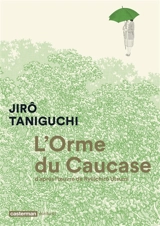 L'orme du Caucase - Jirô Taniguchi