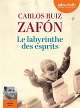 Le cimetière des livres oubliés. Le labyrinthe des esprits - Carlos Ruiz Zafon