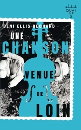 Une chanson venue de loin - Deni Yvan Béchard