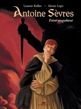 Antoine Sèvres : frère enquêteur - Laurent Rullier