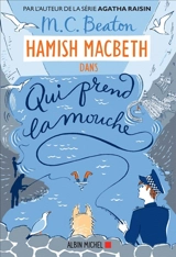 Hamish Macbeth. Vol. 1. Qui prend la mouche - M.C. Beaton