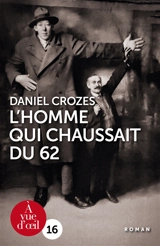 L'homme qui chaussait du 62 - Daniel Crozes