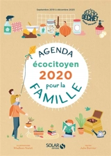 Agenda écocitoyen pour la famille : 2020 : septembre 2019 à décembre 2020 - Julie Bernier