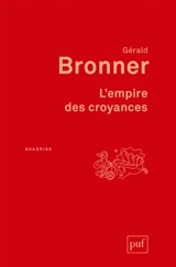 L'empire des croyances - Gérald Bronner
