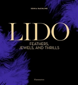 Lido : feathers, jewels, and thrills - Sonia Rachline