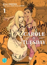 Carole & Tuesday. Vol. 1 - Morito Yamataka