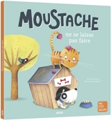 Moustache ne se laisse pas faire - Armelle Renoult