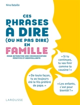 Ces phrases à dire (ou ne pas dire) en famille : pour retrouver une communication positive et bienveillante - Nina Bataille