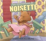 Les mésaventures de Noisette - Chris Van Allsburg
