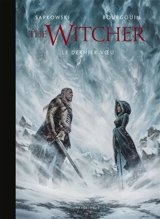 Le sorceleur. Vol. 1. Le dernier voeu. The witcher. Vol. 1. Le dernier voeu - Andrzej Sapkowski