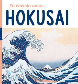 En chemin avec... Hokusai - Christian Demilly
