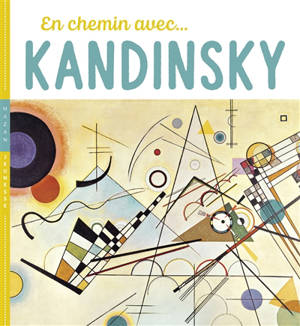En chemin avec... Kandinsky - Christian Demilly